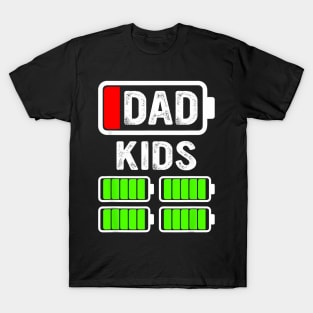 Dad Of Four Kids Low Battery Father Of 4 Kids Dad T-Shirt